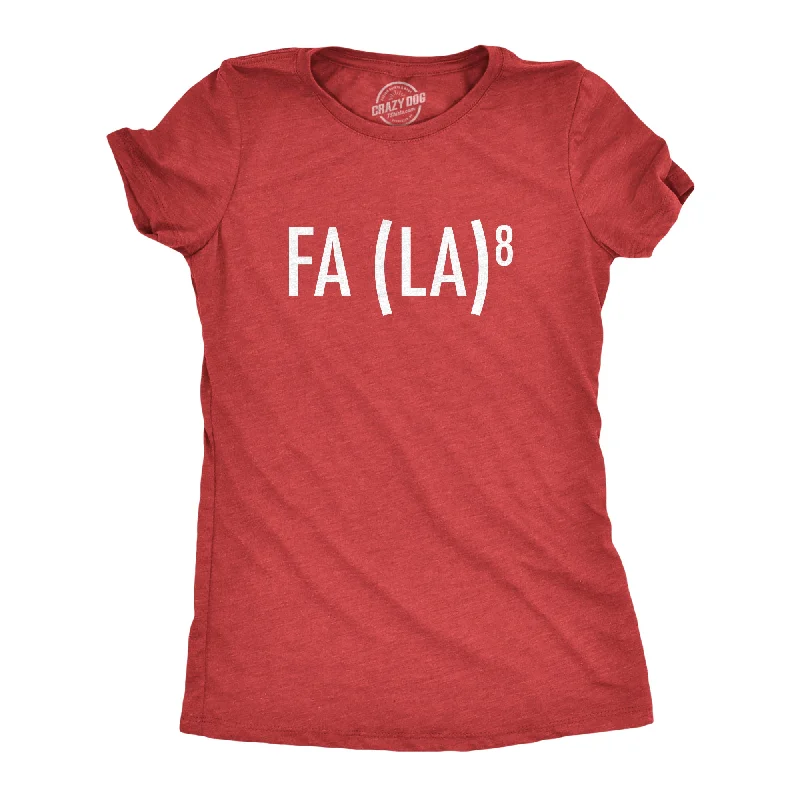 Fa (La)8 Women's T Shirt