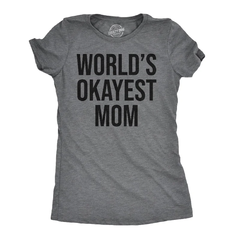 World's Okayest Mom Women's T Shirt